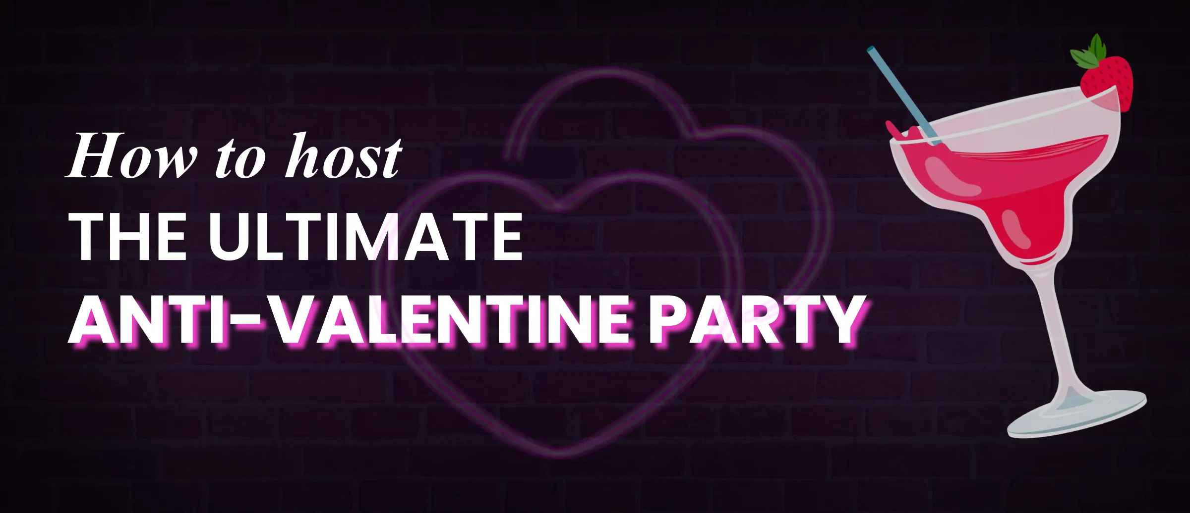 How to Host the Ultimate Anti-Valentine Party at Your Texas Bar